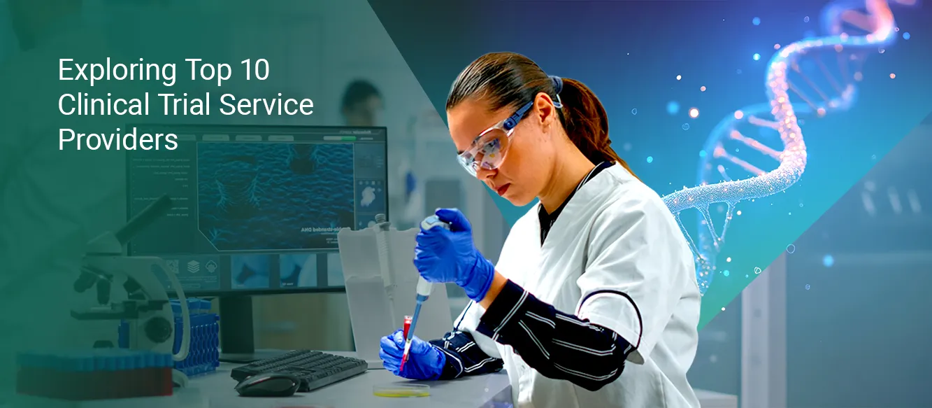 Defining the Market: Exploring Top 10 Clinical Trial Service Providers Defining the Market: Exploring Top 10 Clinical Trial Service Providers
