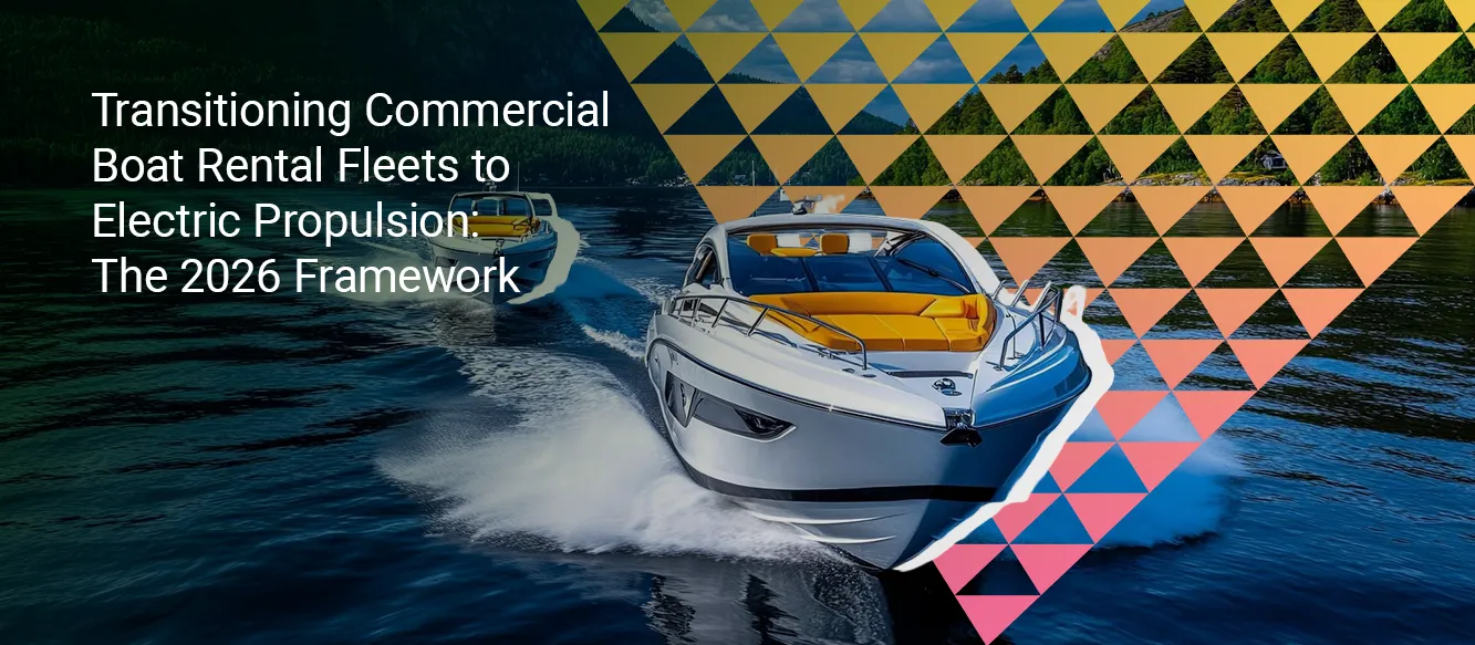 Transitioning Commercial Boat Rental Fleets to Electric Propulsion: The 2026 Framework Transitioning Commercial Boat Rental Fleets to Electric Propulsion: The 2026 Framework