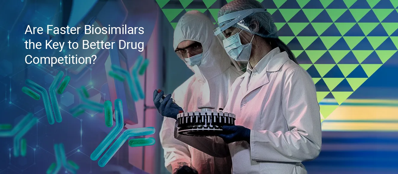 Could Faster Biosimilar Development Change the Economics of Biologic Drug Competition? Could Faster Biosimilar Development Change the Economics of Biologic Drug Competition?