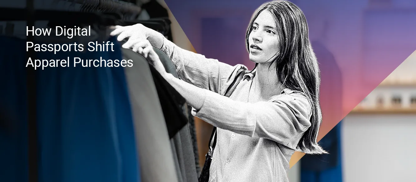 Can Digital Product Passports Change How the Apparel Market Makes, Sells, and Reuses Clothing? Can Digital Product Passports Change How the Apparel Market Makes, Sells, and Reuses Clothing?