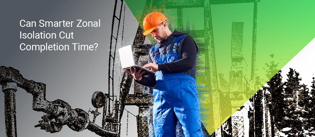 How Are Advanced Zonal Isolation Technologies Enabling More Efficient Multistage Well Completions? How Are Advanced Zonal Isolation Technologies Enabling More Efficient Multistage Well Completions?